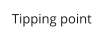 Tipping point
